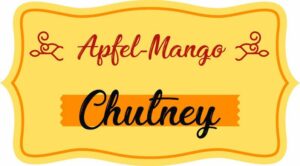 Apfel-Mango-Chutney Etikett