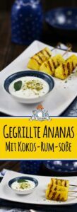 Nachspeise - Gegrillte Ananas mit Kokos-Rum Soße