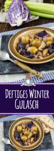 Deftiges Winter Gulasch Rezept mit Kartoffeln, Rotkohl & Sellerie
