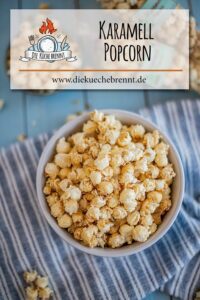 Karamell Popcorn Rezept - einfach selber machen