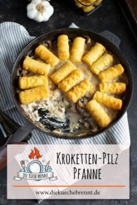 Kroketten Pilz Pfanne